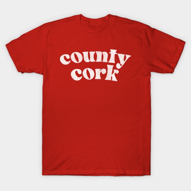County Cork - Irish Pride County Gift T-Shirt by feck!